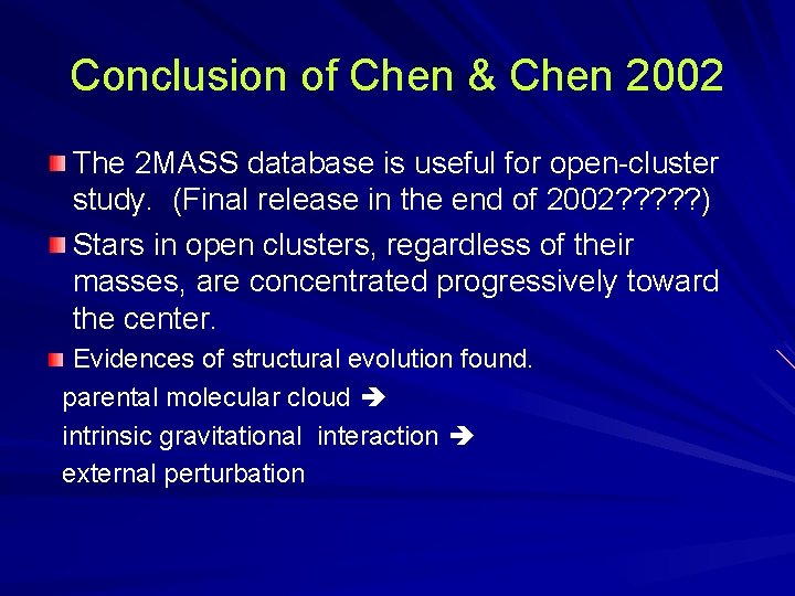 Conclusion of Chen & Chen 2002 The 2 MASS database is useful for open-cluster