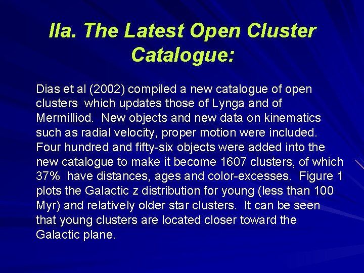 IIa. The Latest Open Cluster Catalogue: Dias et al (2002) compiled a new catalogue