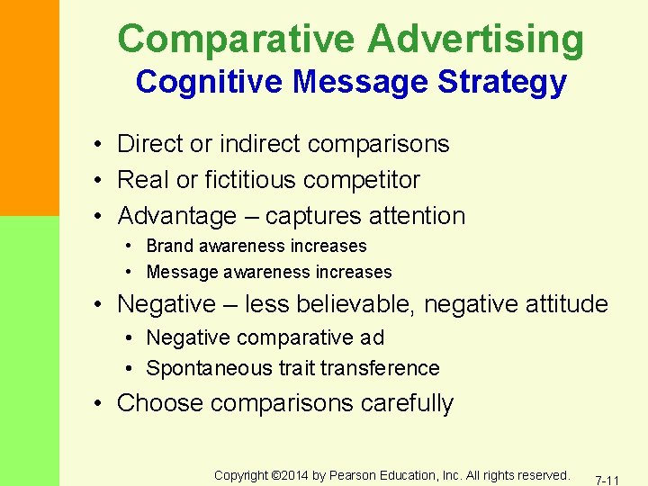 Comparative Advertising Cognitive Message Strategy • Direct or indirect comparisons • Real or fictitious