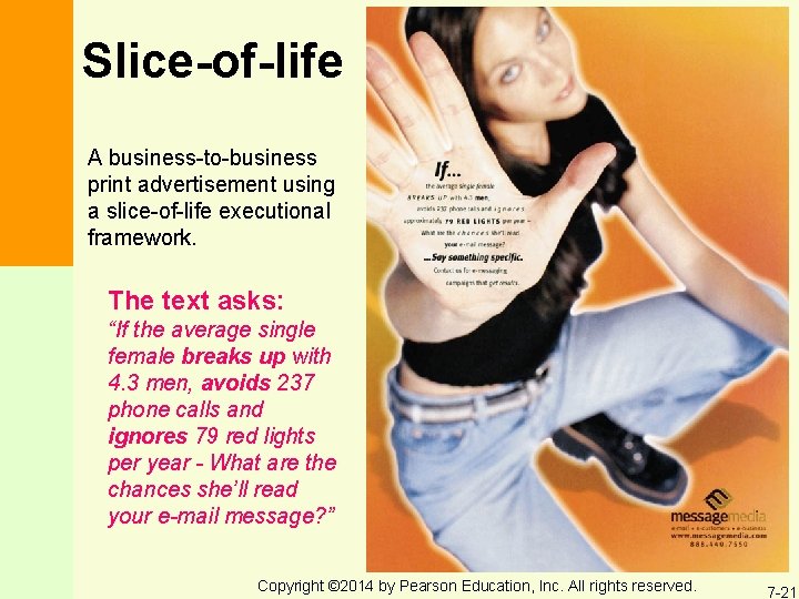 Slice-of-life A business-to-business print advertisement using a slice-of-life executional framework. The text asks: “If