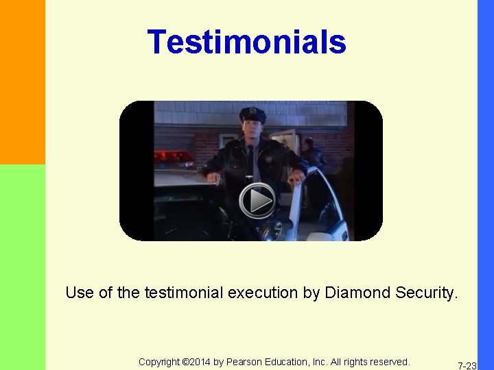 Testimonials Use of the testimonial execution by Diamond Security. Copyright © 2014 by Pearson