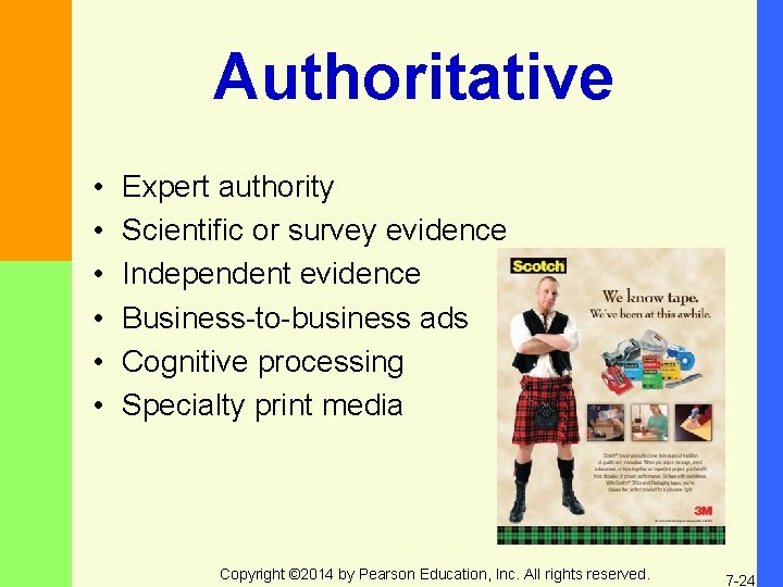 Authoritative • • • Expert authority Scientific or survey evidence Independent evidence Business-to-business ads