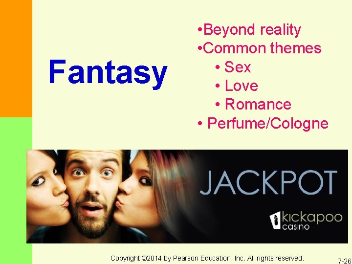 Fantasy • Beyond reality • Common themes • Sex • Love • Romance •