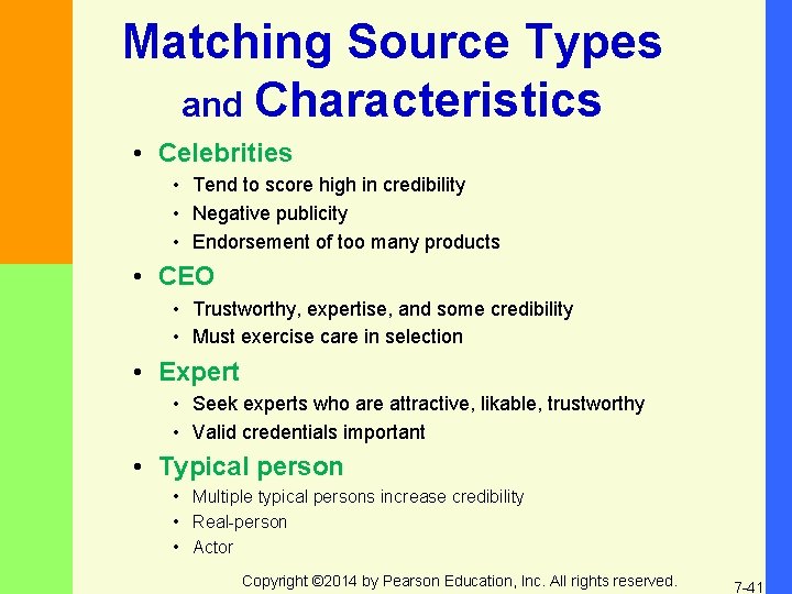 Matching Source Types and Characteristics • Celebrities • Tend to score high in credibility