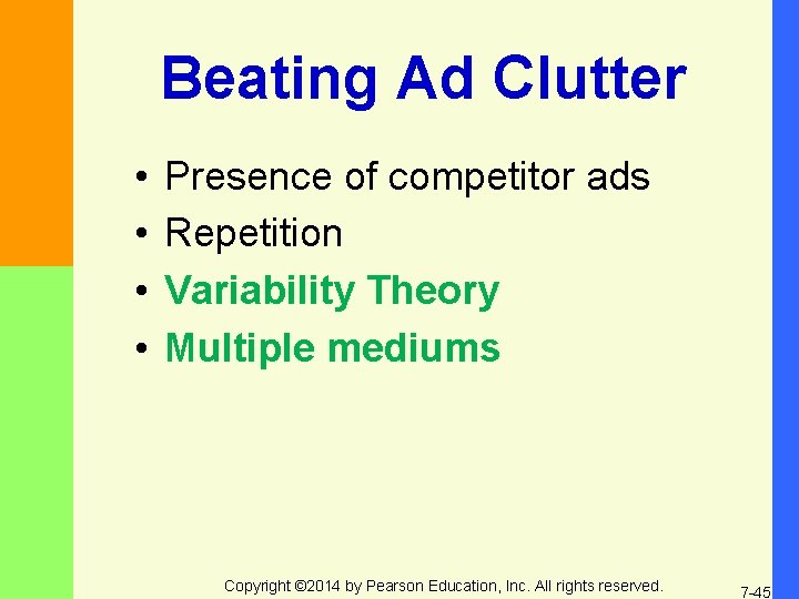 Beating Ad Clutter • • Presence of competitor ads Repetition Variability Theory Multiple mediums