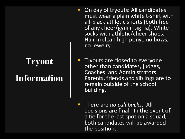§ On day of tryouts: All candidates must wear a plain white t-shirt with