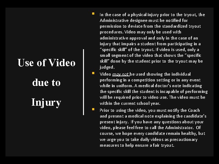 § Use of Video due to Injury § § In the case of a