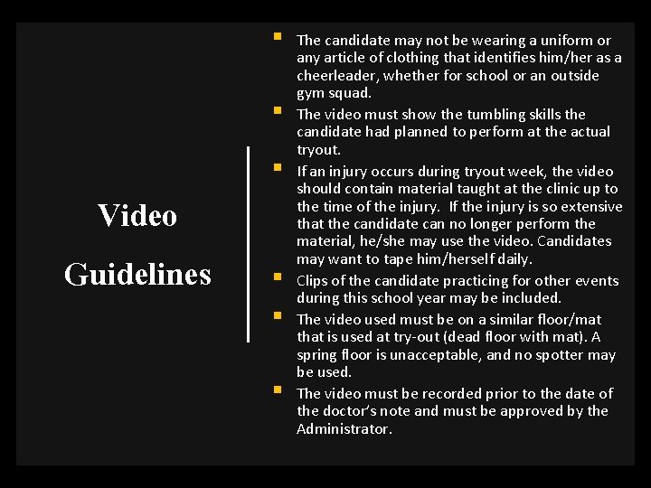 § § Video Guidelines § § The candidate may not be wearing a uniform