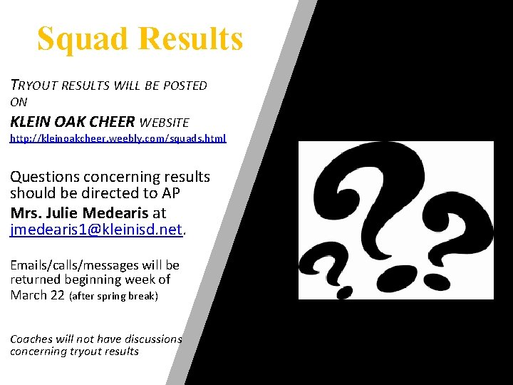 Squad Results TRYOUT RESULTS WILL BE POSTED ON KLEIN OAK CHEER WEBSITE http: //kleinoakcheer.