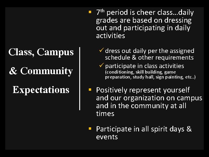 Class, Campus & Community Expectations § 7 th period is cheer class…daily grades are