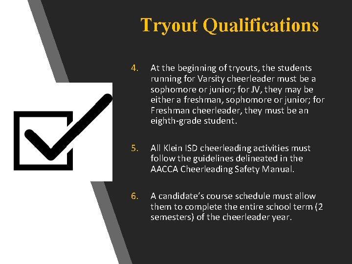 Tryout Qualifications 4. At the beginning of tryouts, the students running for Varsity cheerleader