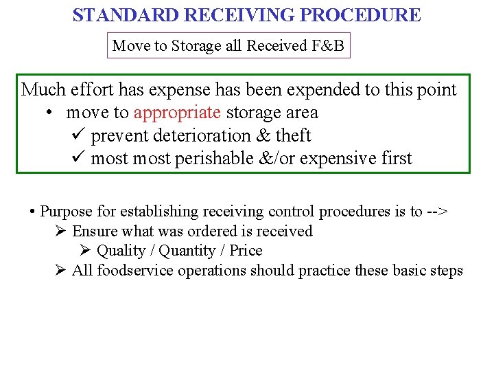 STANDARD RECEIVING PROCEDURE Move to Storage all Received F&B Much effort has expense has