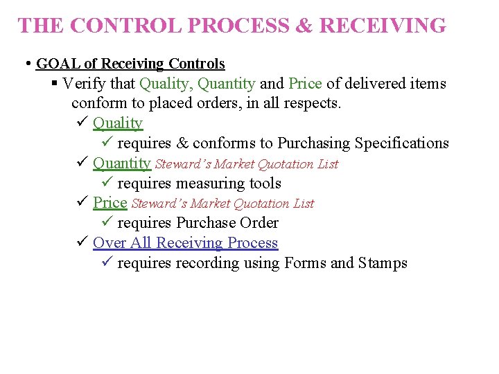 THE CONTROL PROCESS & RECEIVING • GOAL of Receiving Controls § Verify that Quality,