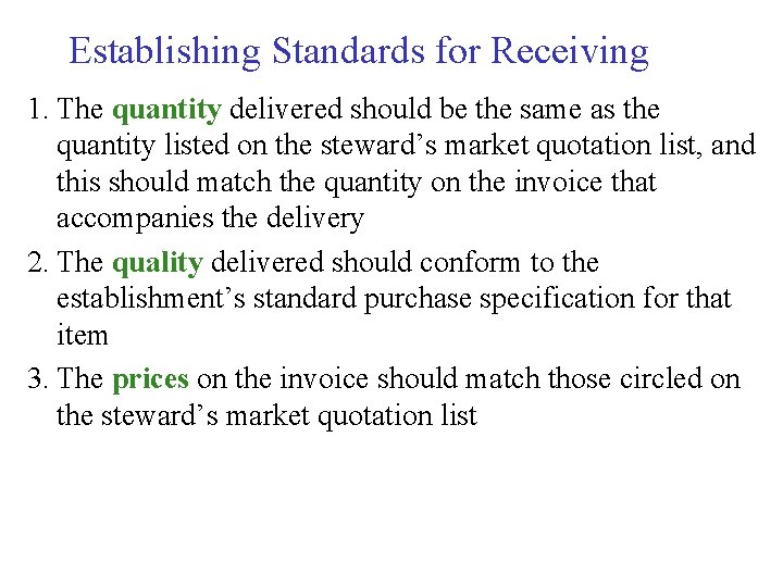 Establishing Standards for Receiving 1. The quantity delivered should be the same as the