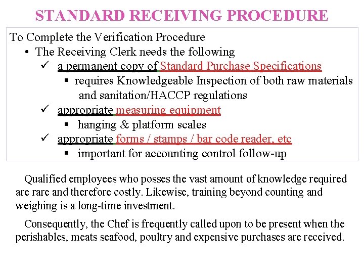 STANDARD RECEIVING PROCEDURE To Complete the Verification Procedure • The Receiving Clerk needs the