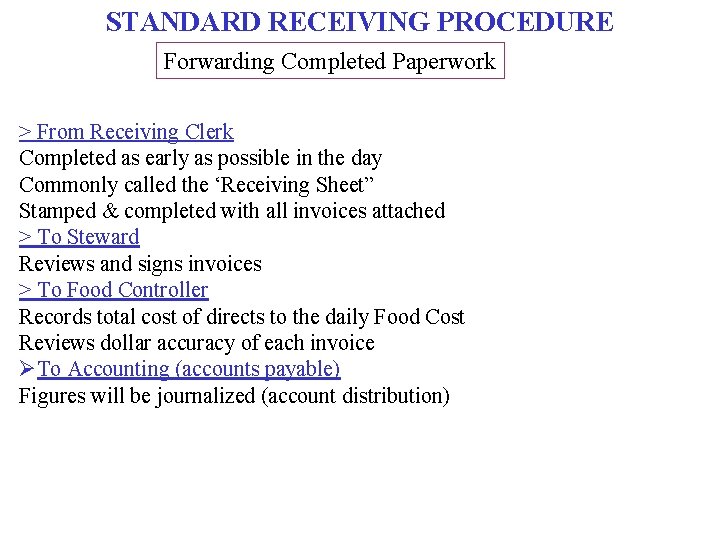 STANDARD RECEIVING PROCEDURE Forwarding Completed Paperwork > From Receiving Clerk Completed as early as