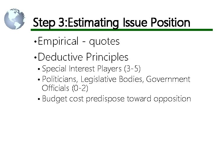 Step 3: Estimating Issue Position • Empirical - quotes • Deductive Principles • Special