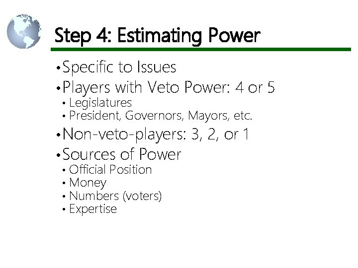 Step 4: Estimating Power • Specific to Issues • Players with Veto Power: 4