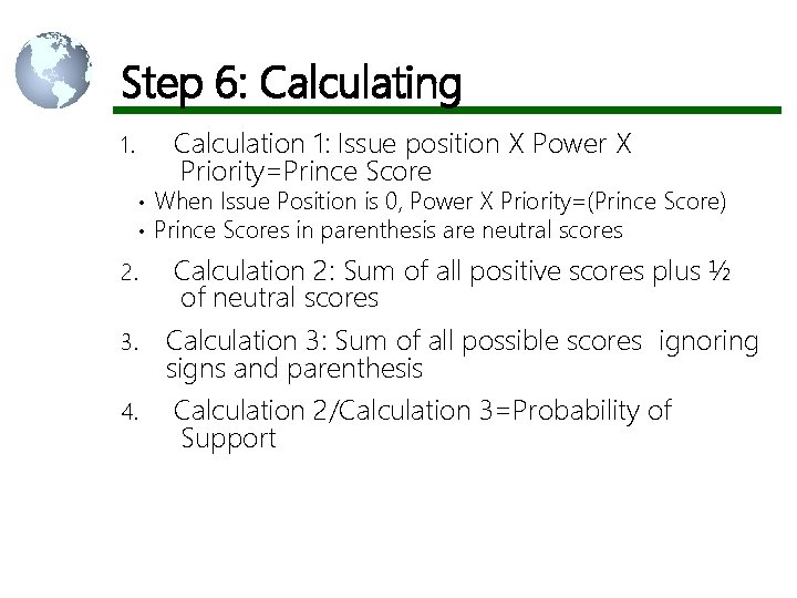 Step 6: Calculating Calculation 1: Issue position X Power X Priority=Prince Score 1. •