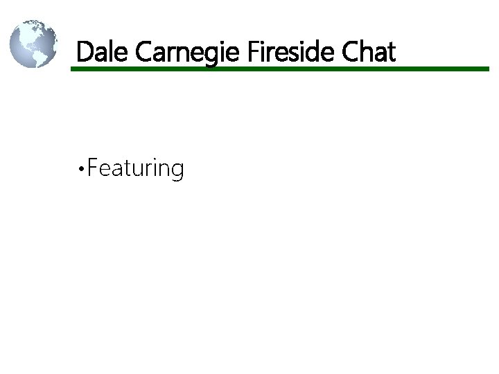Dale Carnegie Fireside Chat • Featuring 
