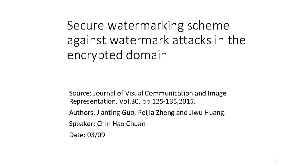 Secure watermarking scheme against watermark attacks in the encrypted domain Source: Journal of Visual