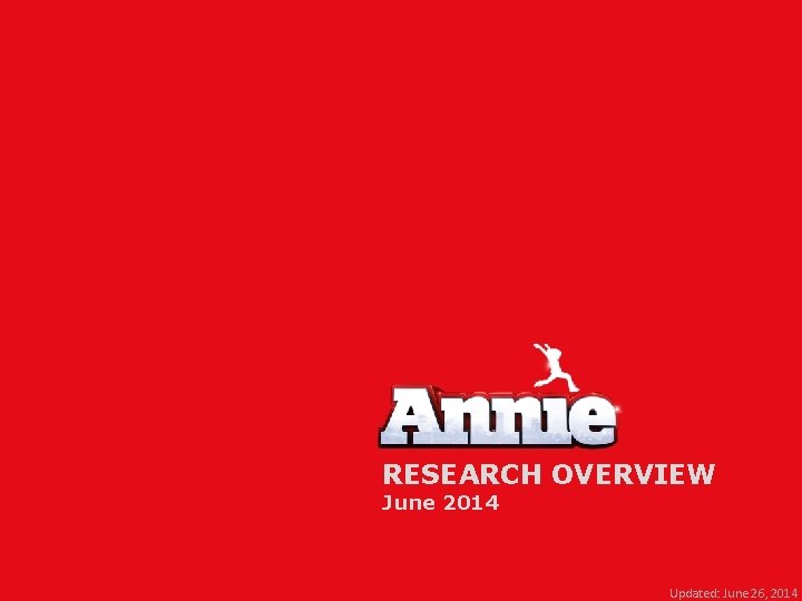 RESEARCH OVERVIEW June 2014 Updated: June 26, 2014 