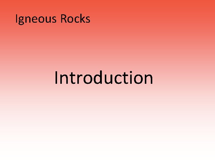 Igneous Rocks Introduction 