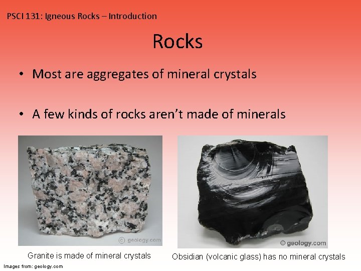 PSCI 131: Igneous Rocks – Introduction Rocks • Most are aggregates of mineral crystals