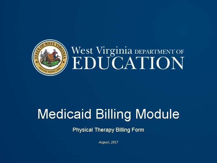 Medicaid Billing Module Physical Therapy Billing Form August, 2017 