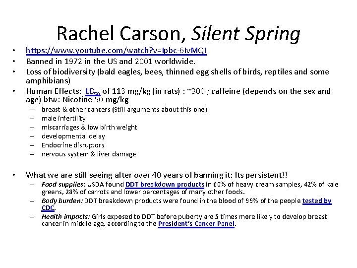  • • Rachel Carson, Silent Spring https: //www. youtube. com/watch? v=Ipbc-6 Iv. MQI