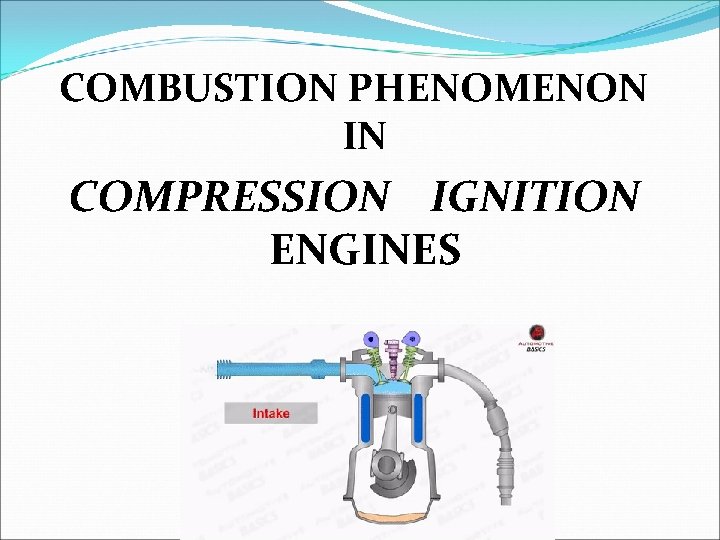COMBUSTION PHENOMENON IN COMPRESSION IGNITION ENGINES 