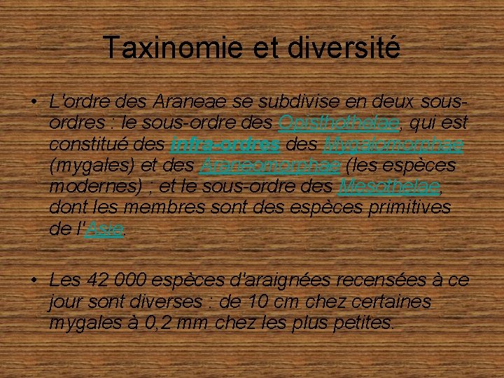 Taxinomie et diversité • L'ordre des Araneae se subdivise en deux sousordres : le