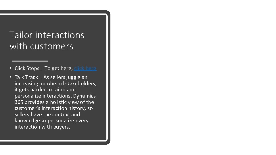 Tailor interactions with customers • Click Steps = To get here, click here •