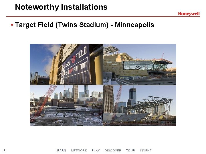 Noteworthy Installations • Target Field (Twins Stadium) - Minneapolis 11 