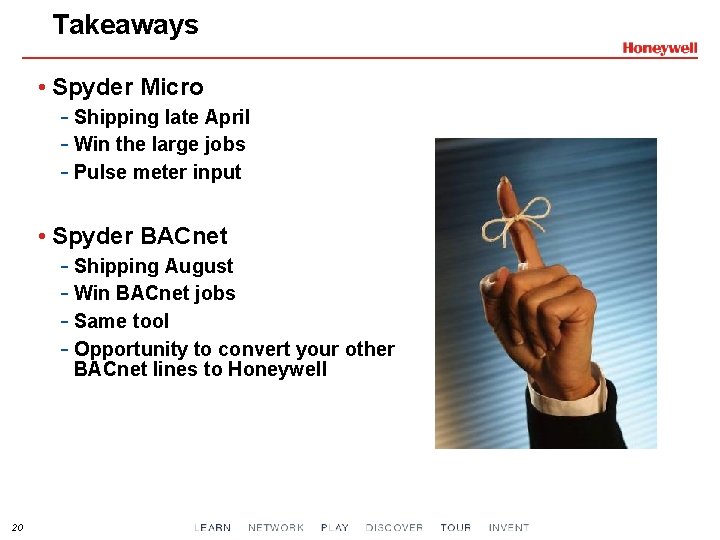 Takeaways • Spyder Micro - Shipping late April - Win the large jobs -