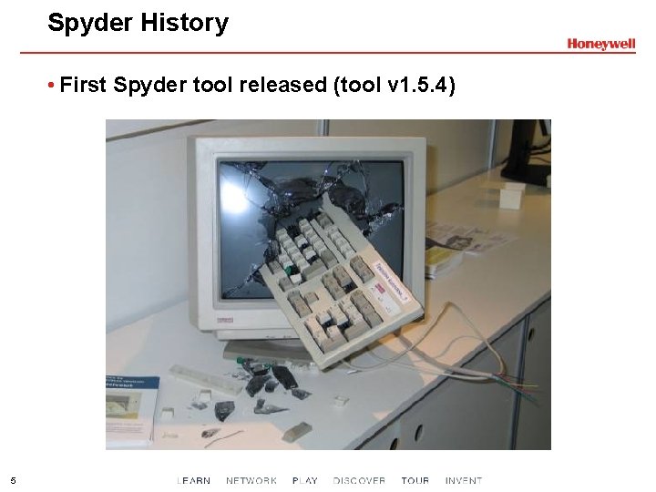 Spyder History • First Spyder tool released (tool v 1. 5. 4) 5 