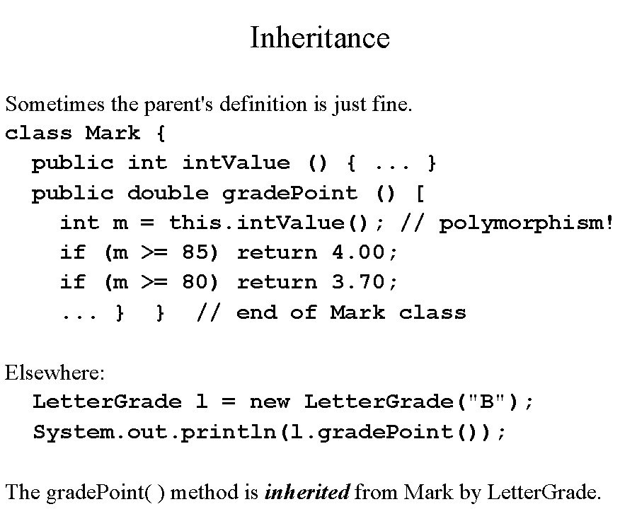 Inheritance Sometimes the parent's definition is just fine. class Mark { public int. Value