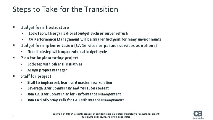 Steps to Take for the Transition § Budget for infrastructure • • § Budget