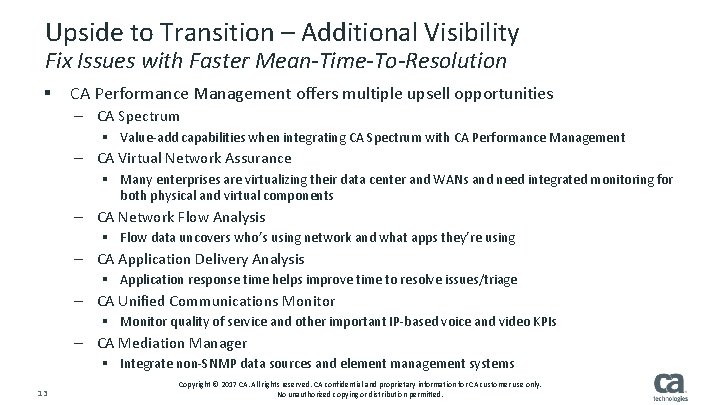 Upside to Transition – Additional Visibility Fix Issues with Faster Mean-Time-To-Resolution § CA Performance