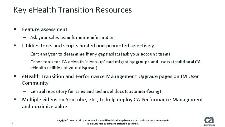 Key e. Health Transition Resources § Feature assessment – Ask your sales team for