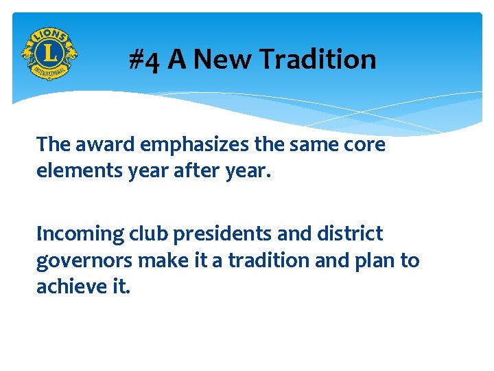 #4 A New Tradition The award emphasizes the same core elements year after year.