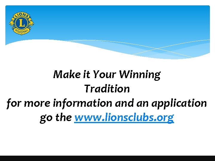 Make it Your Winning Tradition for more information and an application go the www.