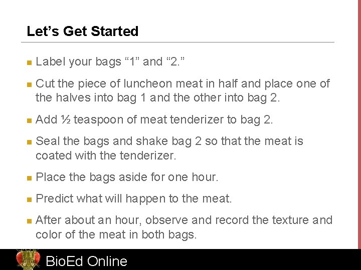 Let’s Get Started n n Label your bags “ 1” and “ 2. ”