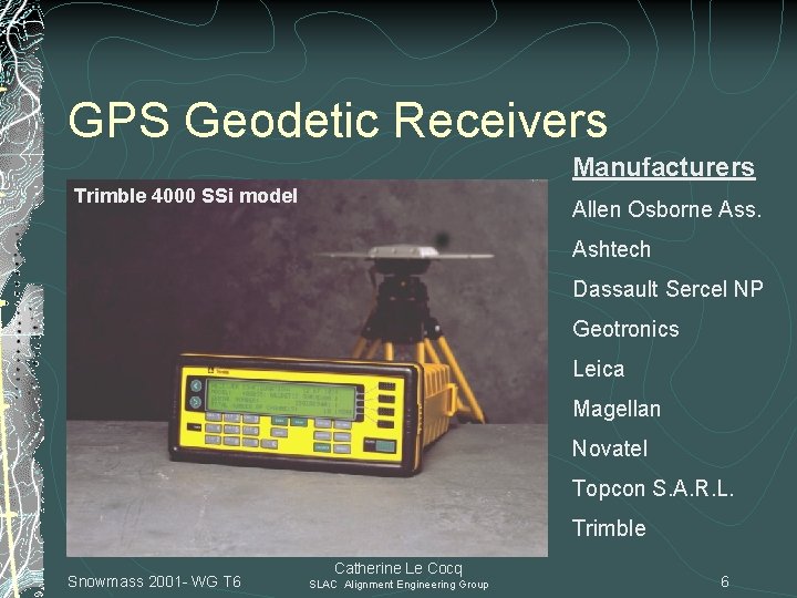 GPS Geodetic Receivers Manufacturers Trimble 4000 SSi model Allen Osborne Ass. Ashtech Dassault Sercel