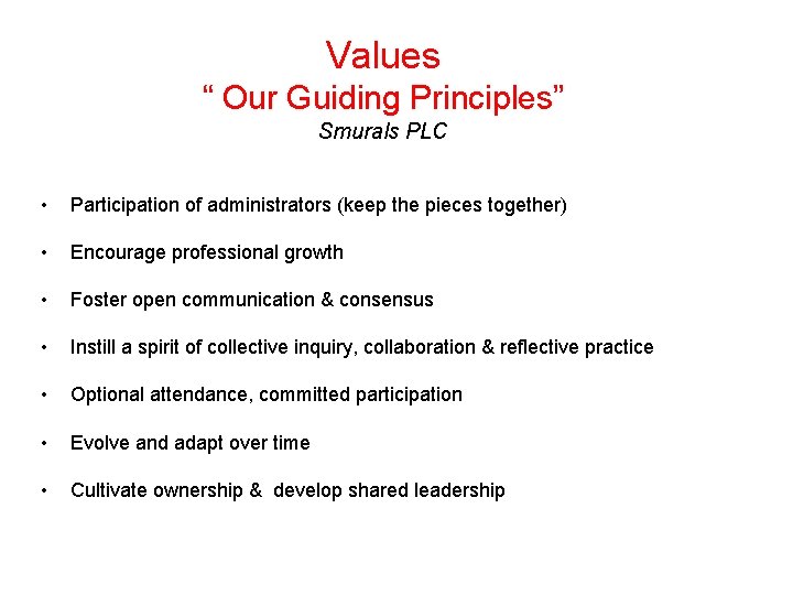 Values “ Our Guiding Principles” Smurals PLC • Participation of administrators (keep the pieces