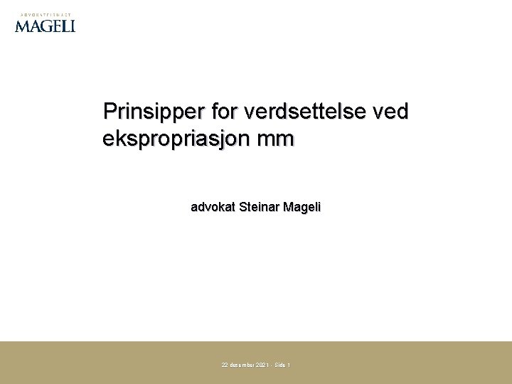 Prinsipper for verdsettelse ved ekspropriasjon mm advokat Steinar Mageli 22 desember 2021 - Side