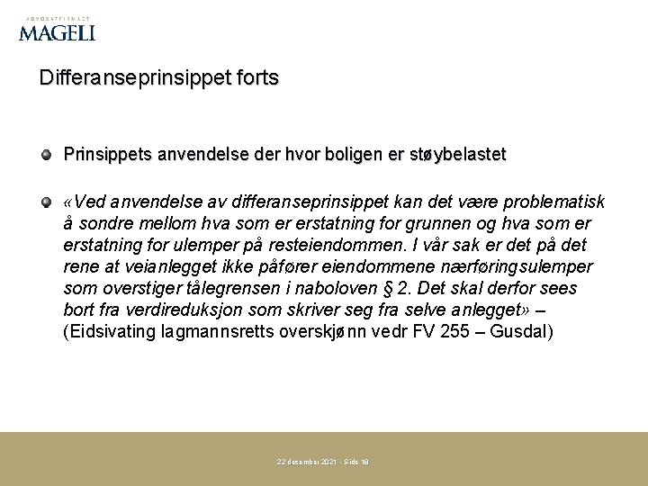 Differanseprinsippet forts Prinsippets anvendelse der hvor boligen er støybelastet «Ved anvendelse av differanseprinsippet kan