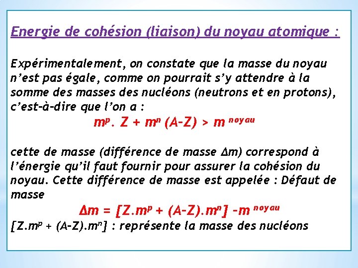 Energie de cohésion (liaison) du noyau atomique : Expérimentalement, on constate que la masse