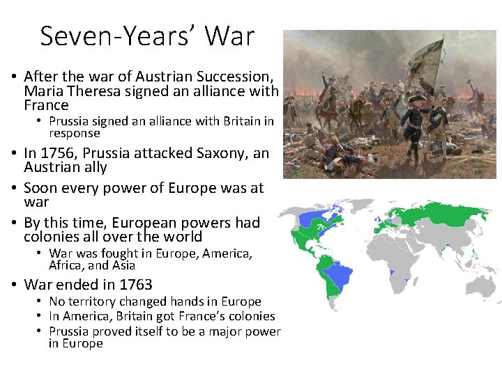 Seven-Years’ War • After the war of Austrian Succession, Maria Theresa signed an alliance