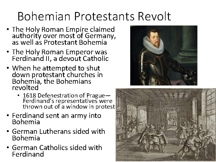 Bohemian Protestants Revolt • The Holy Roman Empire claimed authority over most of Germany,